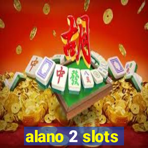 alano 2 slots